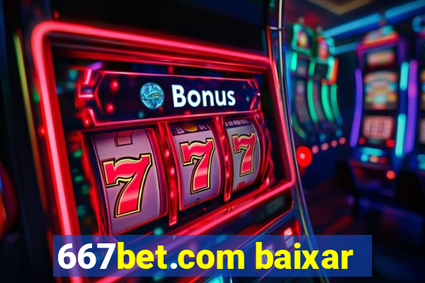 667bet.com baixar